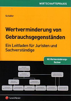 Wertverminderung von Gebrauchsgegenstaenden, Ein Leitfaden fuer Juristen und Sachverstaendige, 1. Auflage, 116 Seiten, LexisNexis Verlag Oesterreich, ISBN: 9783700752660